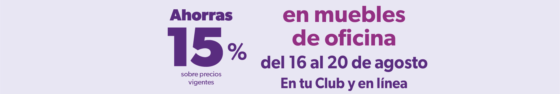 En muebles de oficina del 16 al 20 de agosto